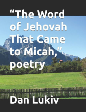 ""The Word of Jehovah That Came to Micah,"" poetry ""The Word of Jehovah That Came to Micah,"" poetry