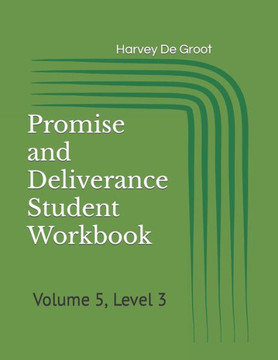Promise and Deliverance Student Workbook: Volume 5, Level 3