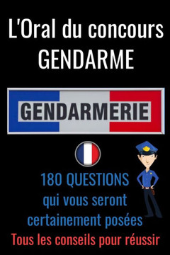 L' oral du concours Gendarme: entretien concours gardien de la paix-concours police nationale-concours gendarme-annales concours douane