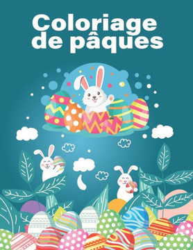 Coloriage de pâques: Livre de coloriage de pâques pour les enfants de 4-8 ans