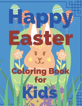 Happy Easter Coloring Book for Kids: A Fun Easter Activity Book Coloring For Children and Toddlers Girls and Boys