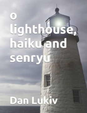 o lighthouse, haiku and senryu