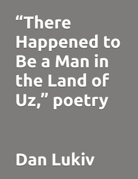 ""There Happened to Be a Man in the Land of Uz,"" poetry