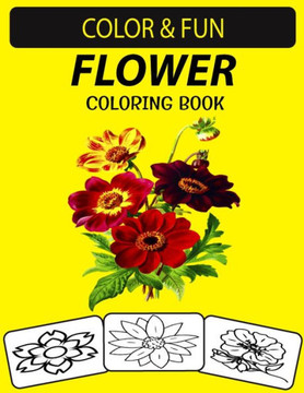 Flower Coloring Book: An Excellent Flower Coloring & Activity Book for Toddlers, Preschoolers and Kids