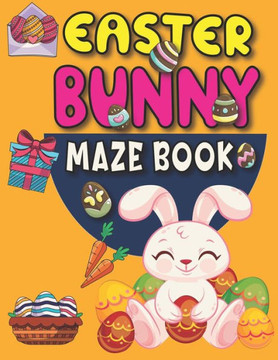 Easter Bunny Maze Book: Mazes for kids ages 8-12