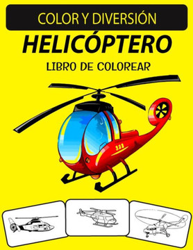 Helicóptero Libro de Colorear: Libro de colorear de helicópteros de diseños únicos de edición nueva y ampliada para adultos