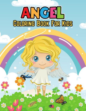 Angel Coloring Book for Kids: Cute and Unique Coloring Activity Book for Beginner, Toddler, Preschooler & Kids Ages 4-8