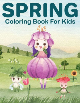 Spring Coloring Book For Kids: A Book About Spring Coloring Pages