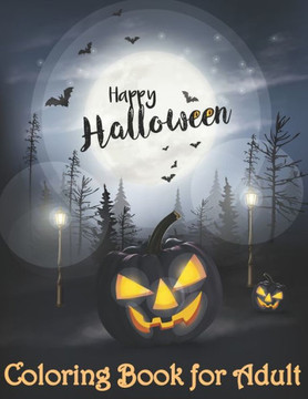 Happy Halloween Coloring Book for Adult: Halloween Coloring Book for Stress Relieve and Relaxation (Volume 2)