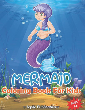 Mermaid Coloring Book For Kids Ages 4-8: An Easy, Large, Giant Simple Mermaids Coloring Pages for Toddlers, Kids Ages 2-4, Early Learning, Preschool,