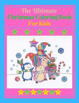 The Ultimate Christmas Coloring Book for Kids: Fun Children's Christmas Gift or Present for Toddlers & Kids - 45 Beautiful Pages to Color with Santa