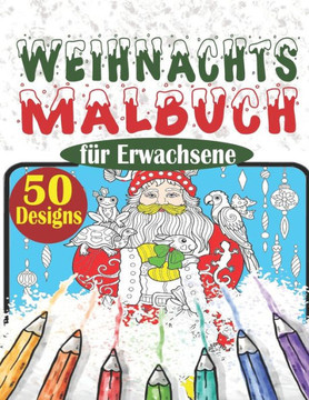 Weihnachtsmalbuch für Erwachsene: Malbuch für Erwachsene Weihnachten im Winterzauber, Malbuch zur Entspannung, Entspannung für Erwachsene, Malbuch Erw