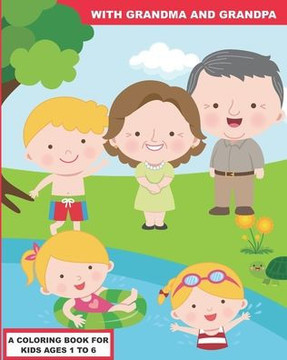 With Grandma and Grandpa: A Coloring Book for Preschoolers
