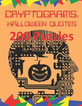 Cryptograms: Halloween Quotes: 200 Puzzles of Cryptoquotes Halloween Theme - Large Print