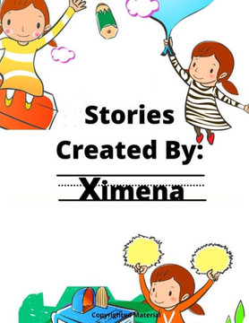 Stories Created By: Ximena