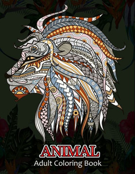 Animal adult coloring book: Stress Relieving Animal Designs