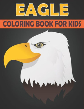 Eagle Coloring Book For Kids: cool Eagle Designs
