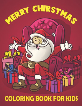Merry Christmas Coloring Book For Kids: Best Christmas Coloring Book Kids