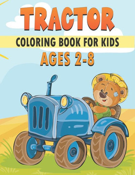 Tractor Coloring Book For Kids: Amazing Tractor Designs