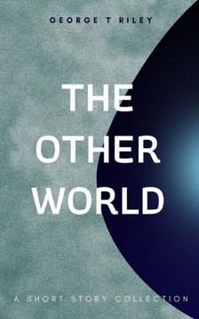 The Other World: A Short Story Collection