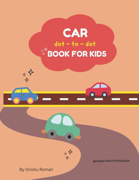 Car Dot-to-Dot Book for Kids: Fun and Easy Connect-the-Dots Activities for Children.