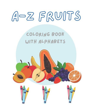 A-Z fruits: Coloring book