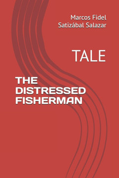 The Distressed Fisherman: Tale