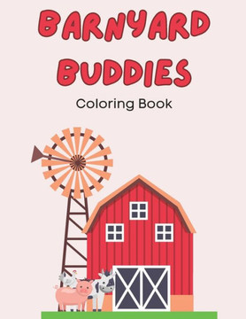 Barnyard Buddies: A Kids Farm Animal Coloring Adventure: Educational and Fun Coloring Book for Kids