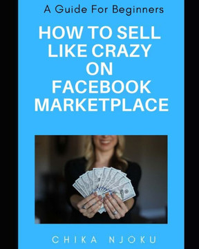 How to Sell Like Crazy on Facebook Marketplace: A Guide For Beginners