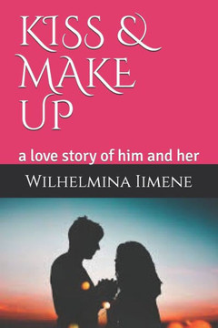 Kiss & Make Up: a love story of him and her