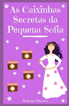 As Caixinhas Secretas da Pequena Sofia: Um Aniversário Diferente - Livro Infantil Ilustrado