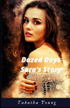 Dazed Days: Sara's Story