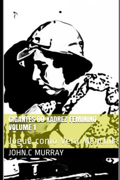 Gigantes do Xadrez Feminino volume 1: Jogue como Vera Menchik
