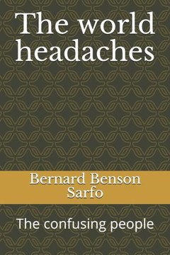 The world headaches: The confusing people