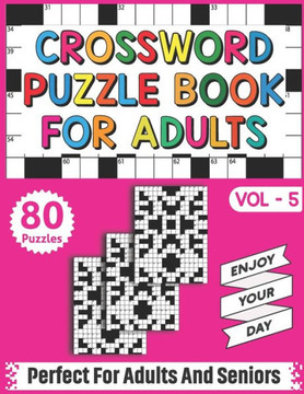 Crossword Puzzle Book For Adults: Take a Puzzle Journey With 80 Brain Relaxing Daily Quick Crossword Puzzles Book For Senior Adult Men And Women Who A - Large Print