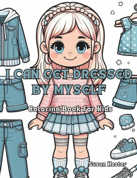 I Can Get Dressed by Myself Coloring Book for Kids: 20 Festive Coloring Pages