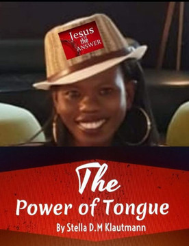 The Power of Tongue: -