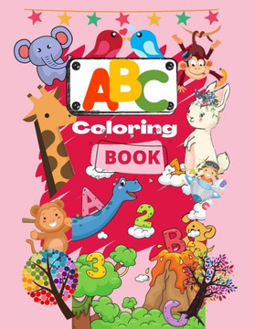 ABC Coloring Book: Kids Coloring Books Animal Coloring Book: For Kids Aged 3-8 ""Learn Letters, Colors..""