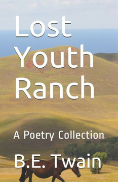 Lost Youth Ranch: A Poetry Collection Lost Youth Ranch: A Poetry Collection