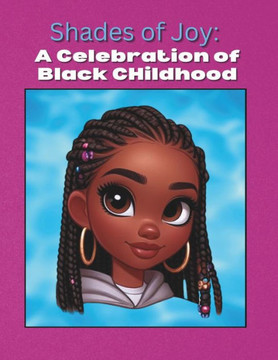 Shades of Joy: A Celebration of Black Childhood