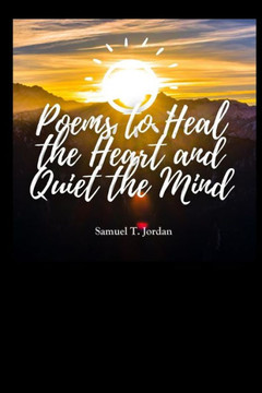 Poems to Heal the Heart and Quiet the Mind