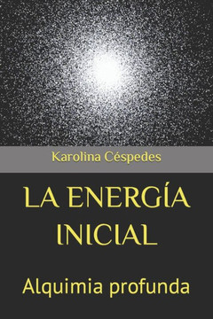La Energía Inicial: Alquimia profunda