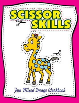 Scissor Skills Fun Mixed Image Workbook: Activity book for Scissor Skills