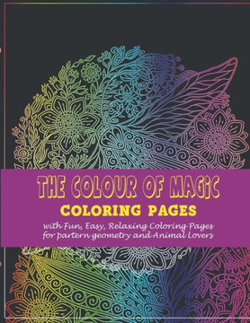 The colour of magic: : Coloring pages with Fun, Easy, Relaxing Coloring Pages for partern geometry
