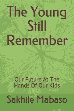The Young Still Remember: Our Future At The Hands Of Our Kids