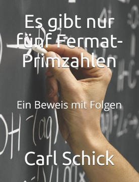 Es gibt nur fünf Fermat-Primzahlen: Ein Beweis mit Folgen