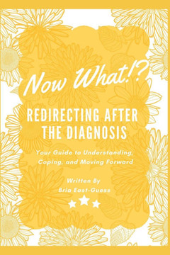 Now What!?: Redirecting After The Diagnosis