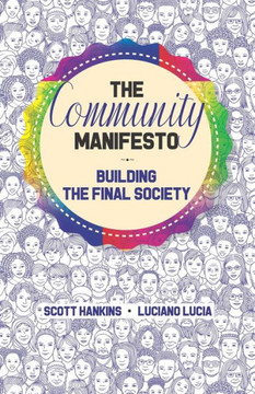 The Community Manifesto: Building The Final Society