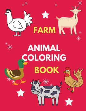 Farm animal coloring book: Cool Farm Animal Coloring Book for Kids & toddlers (Coloring Books for everyone ) Cows, Chickens, Horses, Ducks and mo