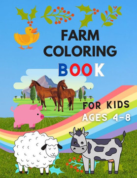 Farm coloring book for kids ages 4-8: A Cute Farm Animal Coloring Book for Kids (Coloring Books for Kids & toddlers ) Cows, Chickens, Horses, Ducks an